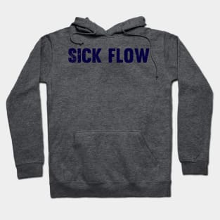 Sick Flow Hoodie